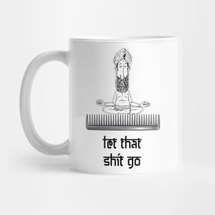 Let that shit go Mug